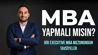 MBA yapmalı mısın? EMBA mezunundan tavsiyeler #yükseklisans