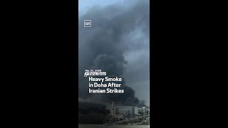 Heavy Smoke in Doha After Iranian Strikes