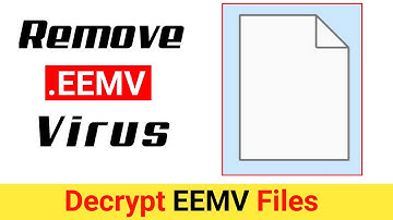 Eemv Virus || Eemv File Virus || How To Decrypt Eemv Files
