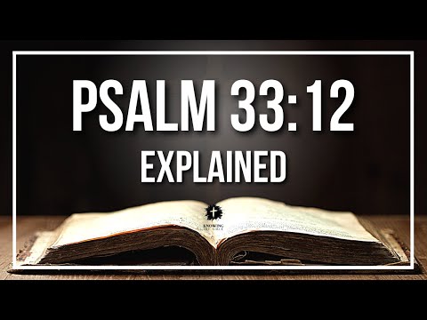 PSALM 33:12 Explained | PSALM 33:12 Meaning According to the Bible [KJV]