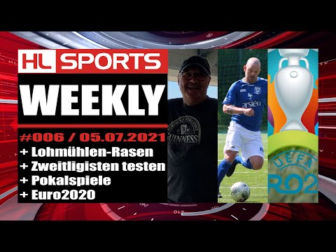 WEEKLY #6: Lohmühlen-Rasen + Zweitligisten testen + Pokalspiele + Euro2020