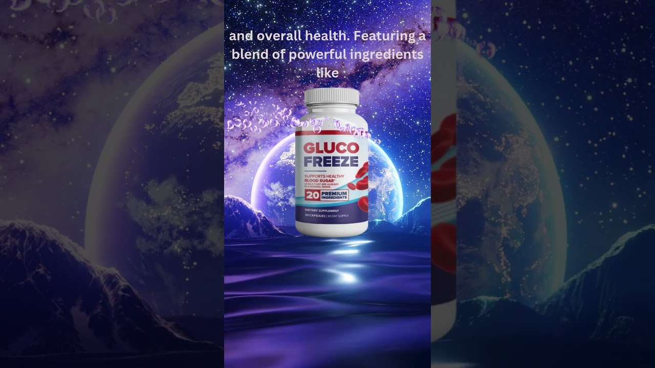 Glucofreeze Supplements   Health GlucoFreeze: Natural Support for Healthy Blood Sugar Levels”#&reel#