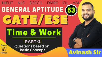 Time & Work (Part-2) | Questions based on basic Concept | General Aptitude by Avinash Sir