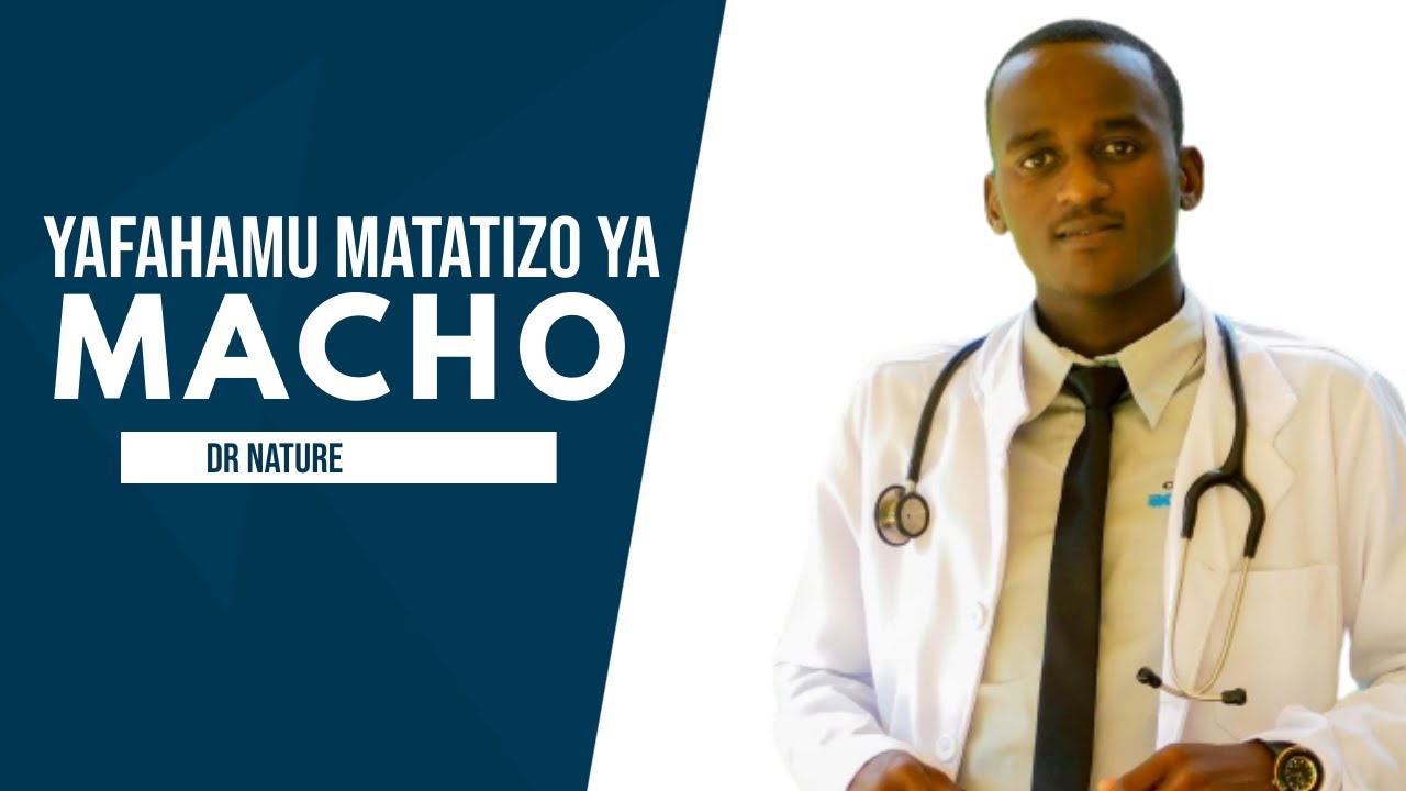 MATATIZO YA MACHO - Jinsi ya Kushughulika Nayo #1