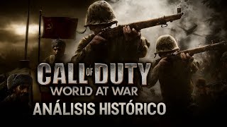 CALL OF DUTY: WORLD AT WAR - ANÁLISIS HISTÓRICO