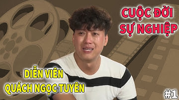 ❤️ Diễn Viên Quách Ngọc Tuyên - Cuộc Đời và Sự Nghiệp | PHẦN 1
