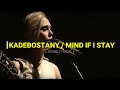 Kadebostany - Mind If I Stay (lyrics)