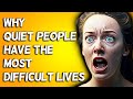 Why Quiet People Have The Most Difficult Lives