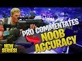 Pro Commentates: Noob Accuracy - NEW SERIES! (Fortnite Battle Royale)