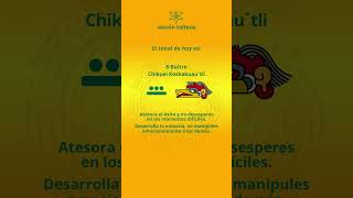 El tonal de hoy es "8 Buitre - Chikuei Koskakuau´tli" 14/04/26