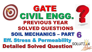 GATE Civil Engg. - Previous Year Solved Questions - Soil Mechanics Part 6