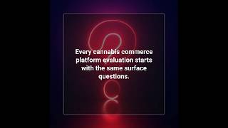 Every cannabis commerce platform evaluation starts with the same surface questions.