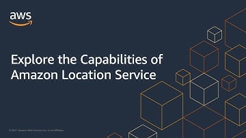 Explore the Capabilities of Amazon Location Service