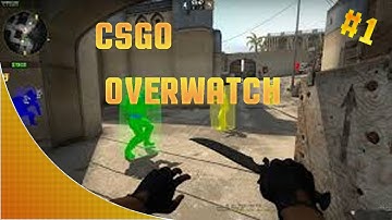 WALL HACKS ! (OVERWATCH #1)  Counter -  Strike : Global Offensive