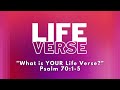 #Life Verse - #1, "Psalm 70:" - 10:30am Service