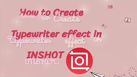 ||How create typewriter effect in Inshot🌼||