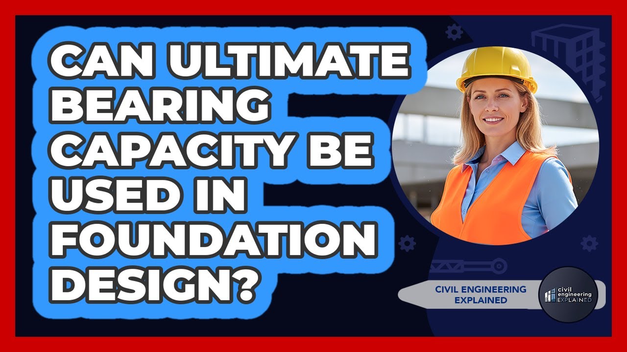 Can Ultimate Bearing Capacity Be Used In Foundation Design?