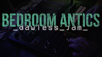 _dawless_jam_ - SP404mk2 & MC101 - Bedroom Antics