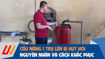 Cầu nâng 1 trụ lên bị hụt hơi - Nguyên nhân và cách khắc phục