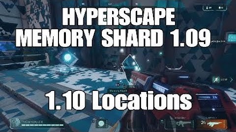 Hyperscape Memory Shard 1.09 AND 1.10 Location