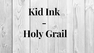 Kid Ink -  Holy Grail Lyrics (2020)