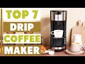 7 Best Drip Coffee Maker: Affordable Options for Perfect Coffee