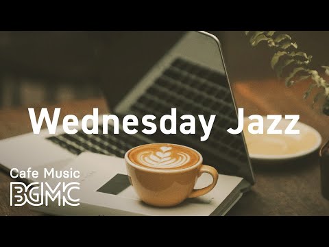 Wednesday Jazz: Soft & Delicate Instrumental Music for Morning Coffee, Wake Up and Stretch