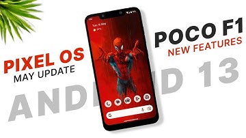 POCO F1 - Pixel OS 13.0 Official May Update - Android 13 - Added New Features