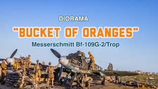 Diorama: «Bucket of oranges”Messerschmitt Bf-109G-2 /Trop.(Battle for North Africa) “Trumpeter” 1:32