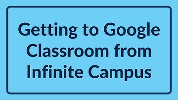 Getting to Google Classroom from Infinite Campus