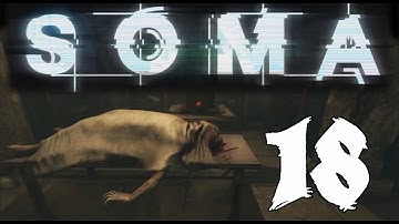 SOMA - Gameplay Walkthrough Part 18: Last Living Human