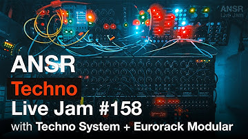 ANSR - Techno Live Jam - 158 with Techno System + Eurorack Modular