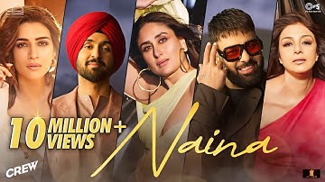 4k60fps Naina | Crew | Diljit Dosanjh | Badshah | Kareena Kapoor Khan | Tabu | Kriti Sanon