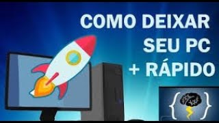 4 MANEIRAS DE DEIXAR SEU PC MAIS RÁPIDO 2020