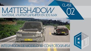 02 PREPARAR EL 3DS MAX PARA TRABAJAR MATERIAL VRAY MATESHADOW VRAYMTLWRAPPER EN 3DS MAX