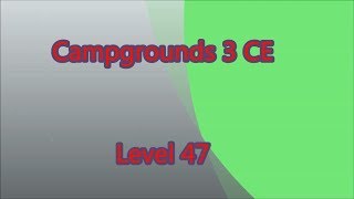 Campgrounds 3 CE Level 47