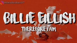 Download Lagu BILLIE EILLIES THREFORE I AM LIRIK MP3 Download Lagu BILLIE EILLIES THREFORE I AM LIRIK MP3