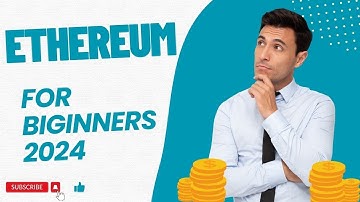 Ethereum Explained: The Ultimate Beginner