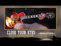 CLOSE YOUR EYES "Skeletons" Guitar Demonstration