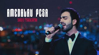  Sargis Yeghiazaryan - Amenalav Pesa  