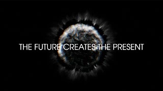 The Future Creates the Present - Learning How to Respond With the Power of the Future