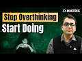 Why You Overthink Instead of Study – Break This Cycle Now! | Matrix Sikar