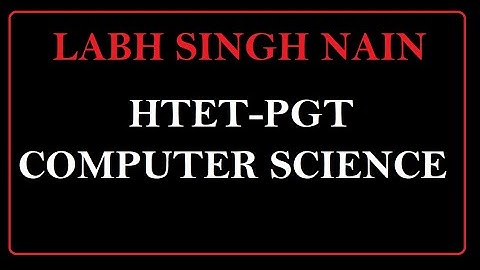 HTET PGT Computer Science | Important Points for Exam |  Question | Labh Singh Naiin