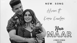 Na Maar lyrics song video (official Lyrics Hit Song) Karan Kundrra ft Afsana by new song letest song