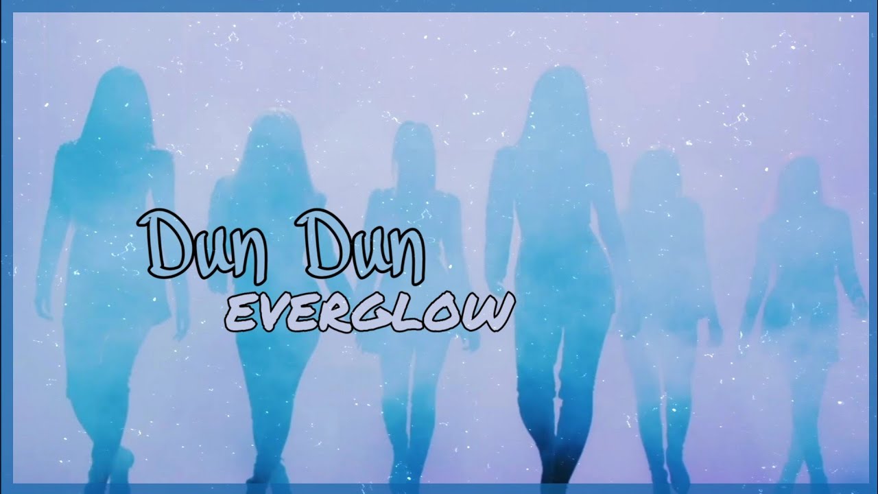 EVERGLOW • DUN DUN • [adaptación en español para cover]