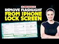 How to remove flashlight from iphone lock screen 2024