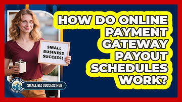 How Do Online Payment Gateway Payout Schedules Work? - Small Biz Success Hub