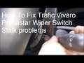 Trafic Vivaro Primastar Wiper Stalk Switch Fix