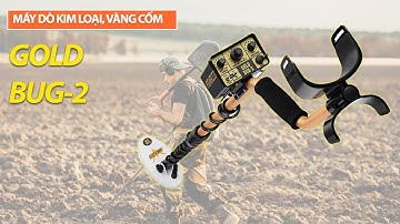 Hướng Dẫn Sử Dung Máy Dò Kim Loại, Vàng Cốm Gold Bug 2