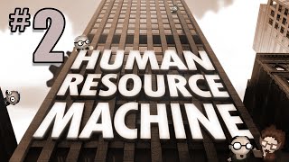 Human Resource Machine Gameplay - #2 - My Brain Hurts!